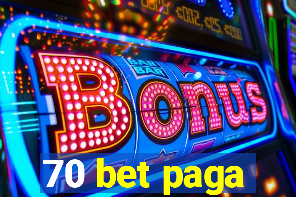 70 bet paga